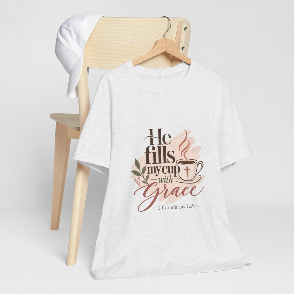 He Fills My Cup With Grace Faith Tee