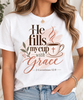 He Fills My Cup With Grace Faith Tee